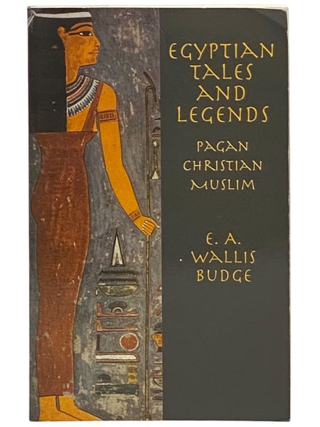 Egyptian Tales and Legends: Pagan, Christian, Muslim (Dover Books on Egypt)