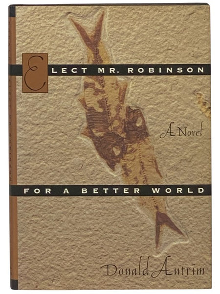 Elect Mr. Robinson for a Better World: A Novel