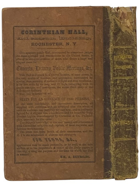 Daily American Directory of the City of Rochester, for 1849-50, Containing an Alphabetical List of the Heads of Families, Business Men and Mechanics, with Their Several Places of Business and Residences, and of Females Acting in the Capacity of Artisans …