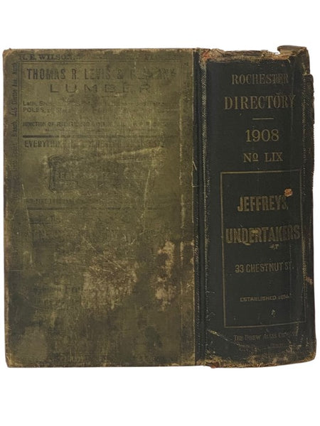 The Rochester Directory: Containing a General Directory of the Citizens, a Business Directory, and the City and County Register. No. LIX. [59], for the Year Beginning July 1, 1908 [New York]