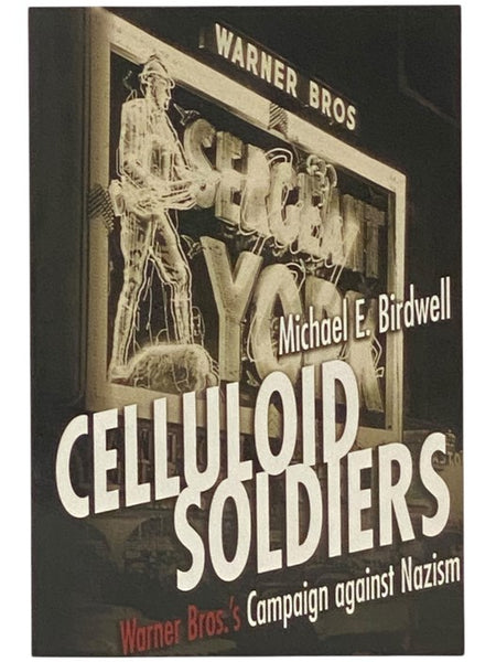 Celluloid Soldiers: Warner Bros.'s Campaign against Nazism [Brothers]