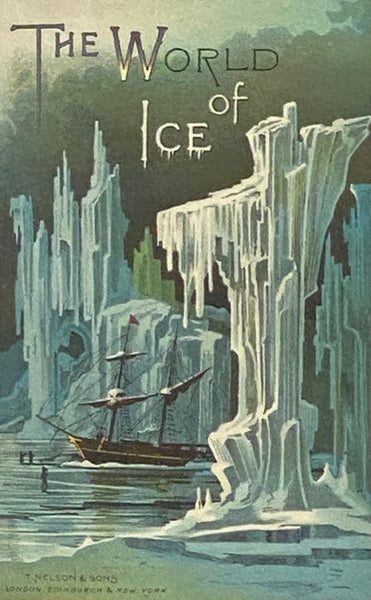 The World of Ice, or, The Whaling Cruise of 'The Dolphin' and the Adventures of Her Crew in the Polar Regions (R.M. Ballantyne's Books for Boys)