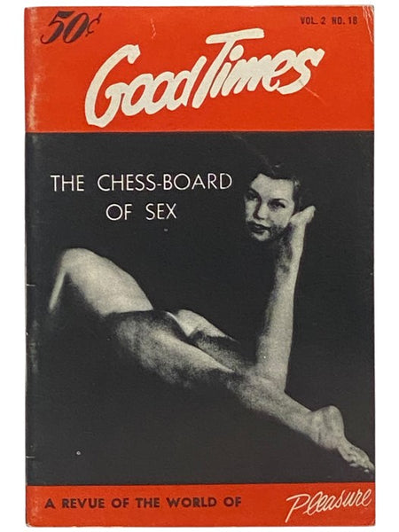 Good Times Vol. 2 No. 18: The Chess-Board of Sex - A Revue of the World of Pleasure [Volume Two Number Eighteen]