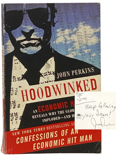 Hoodwinked: An Economic Hit Man Reveals Why the Global Economy Imploded - and How to Fix It