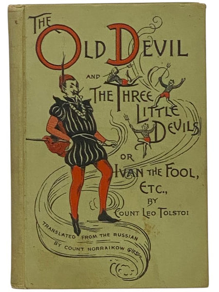 Ivan the Fool or The Old Devil and the Three Small Devils, also A Lost Opportunity and Polikushka