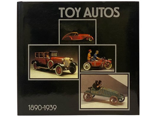 Toy Autos, 1890-1939: The Peter Ottenheimer Collection