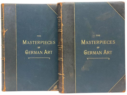 The Masterpieces of German Art, Illustrated. Being a Biographical History of Art in Germany and the Netherlands, from the Earliest Period to the Present Time. in Two Volumes. (Edition de Luxe)