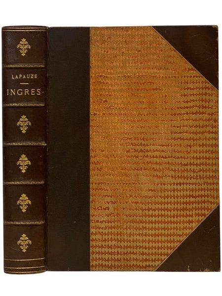 Ingres sa Vie & Son Oeuvre (1780-1867), D'apres des documents inedits [Jean-Auguste-Dominique Ingres]