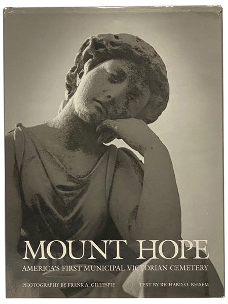 Mount Hope: America's First Municipal Victorian Cemetery [Rochester, New York]