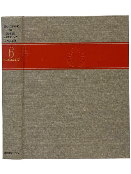 Handbook of North American Indians, Volume 6: Subarctic
