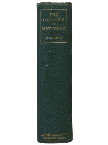 The Grapes of New York (Report of the New York Agricultural Experiment Station for the Year 1907, Volume II) (State of New York - Department of Agriculture Fifteen Annual Report, Vol. 3, Part II)