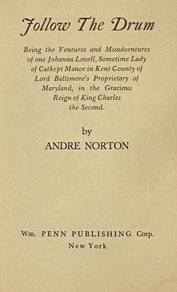 Follow the Drum: Being the Ventures and Misadventures of One Johanna Lovell, Sometime Lady of Catkept Manor in Kent Country of Lord Baltimore's Proprietary of Maryland, in the Gracious Reign of King Charles the Second.