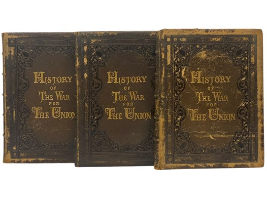 History of the War of the Union, Civil, Military & Naval, in Three Volumes