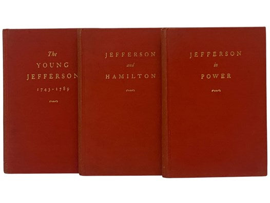 Jefferson, in Three Volumes: The Young Jefferson, 1743-1789; Jefferson and Hamilton: The Struggle for Democracy in America; Jefferson in Power: The Death Struggle of the Federalists