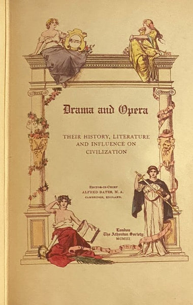 Drama and Opera: Their History, Literature and Influence on Civilization, in Twelve Volumes: Greek Drama, Greek and Roman Drama; Oriental Drama, Religious Drama; Italian Drama, Spanish and Portuguese Drama; French Drama; French Drama, German Drama; Germa…
