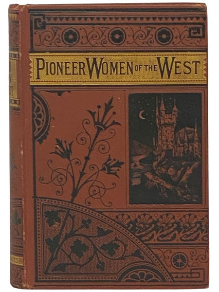 The Pioneer Women of the West.