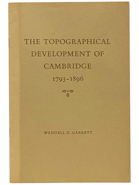 The Topographical Development of Cambridge, 1793-1896