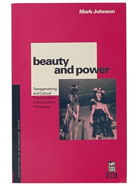 Beauty and Power: Transgendering and Cultural Transformation in the Southern Philippines