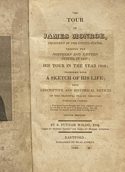 The Tour of James Monroe, President of the United States, through the Northern and Eastern States, in 1817; His Tour in the Year 1818; together with A Sketch of His Life; with Descriptive and Historical Notices of the Principal Places through which He Pa…