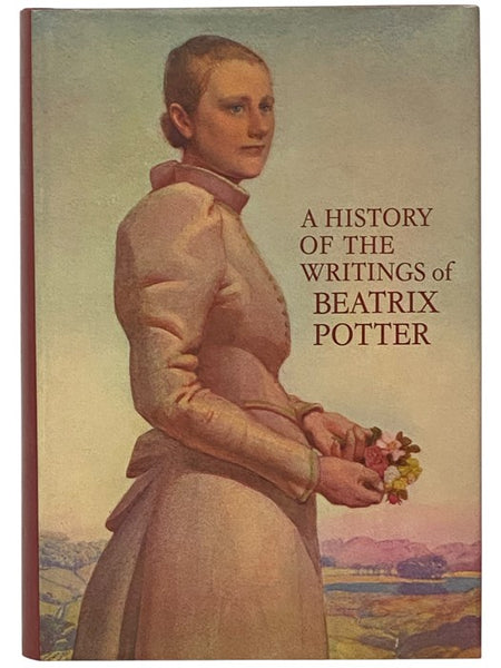 A History of the Writings of Beatrix Potter, Including Unpublished Work