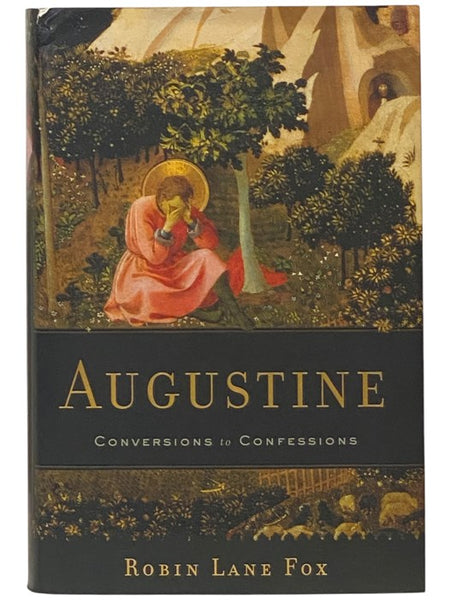 Augustine: Conversions to Confessions