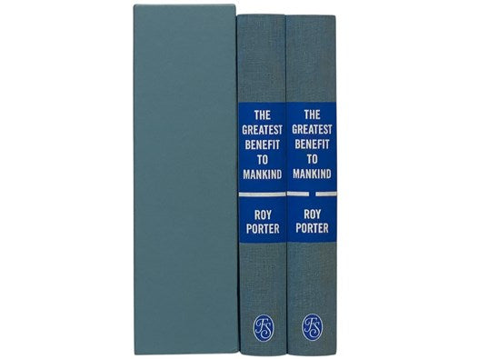The Greatest Benefit to Mankind: A Medical History of Humanity from Antiquity to the Present (The Folio Society)
