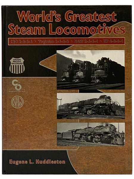 World's Greatest Steam Locomotives: C&O 2-6-6-6; Virginian 2-6-6-6; N&W 2-6-6-4; UP 4-8-8-4