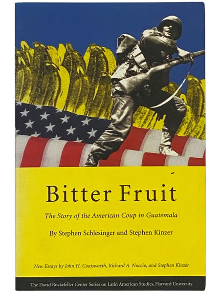 Bitter Fruit: The Story of the American Coup in Guatemala (The David Rockefeller Center on Latin American Studies, Harvard University)