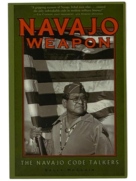 Navajo Weapon: The Navajo Code Talkers