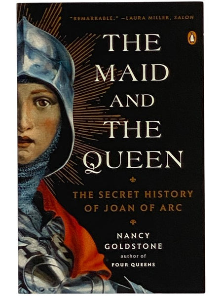 The Maid and the Queen: The Secret History of Joan of Arc