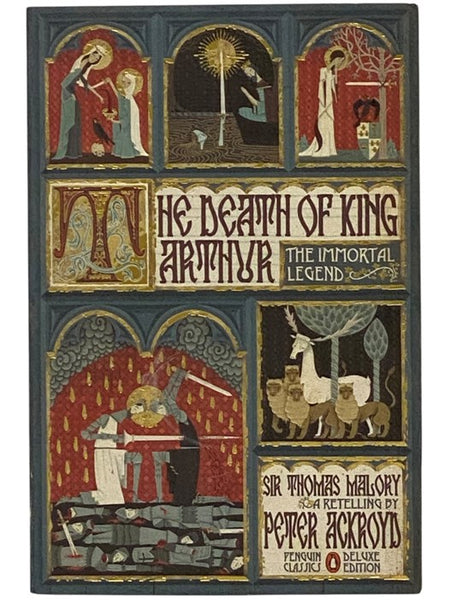 The Death of King Arthur: Thomas Malory's Le Morte d'Arthur - A Retelling (Penguin Classics Deluxe Edition)