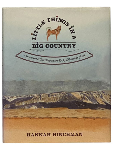 Little Things in a Big Country: An Artist and Her Dog on the Rocky Mountain Front