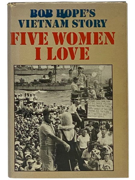 Five Women I Love: Bob Hope's Vietnam Story