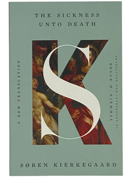 The Sickness Unto Death: A New Translation [A Christian Psychological Exposition for Upbuilding and Awakening]