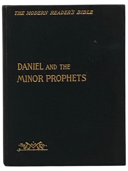 Daniel and the Minor Prophets (The Modern Reader's Bible: A Series of Works from the Sacred Scriptures Presented in Modern Literary Form)
