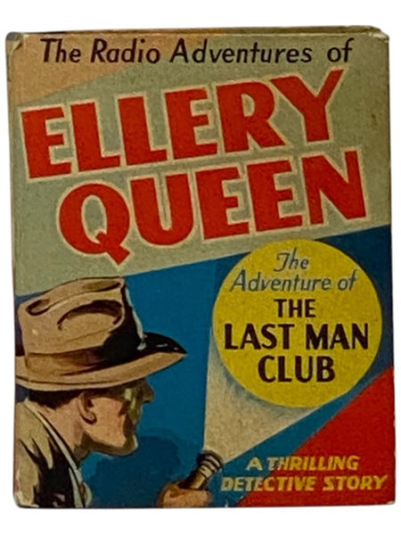 Ellery Queen and the Adventure of The Last Man Club - A Thrilling Detective Story (The Radio Adventures of Ellery Queen) (The Better Little Book Series #1406)