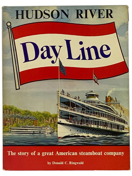 Hudson River Day Line: The Story of a Great American Steamboat Company [Steam Boat]