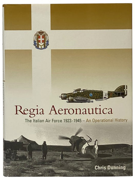 Regia Aeronautica: The Italian Air Force 1923-1945