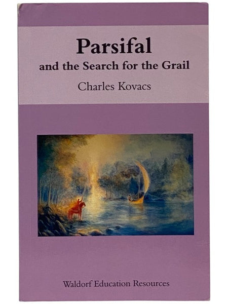 Parsifal and the Search for the Grail (Waldorf Education Resources)