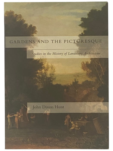 Gardens and the Picturesque: Studies in the History of Landscape Architecture