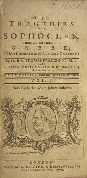 The Tragedies of Sophocles, in Two Volumes., Translated from the Greek; (with a Dissertation on Antient Tragedy.)