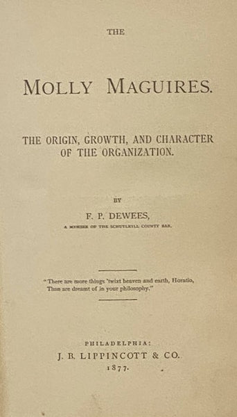 The Molly Maguires. The Origin, Growth, and Character of the Organization. [Mollie]