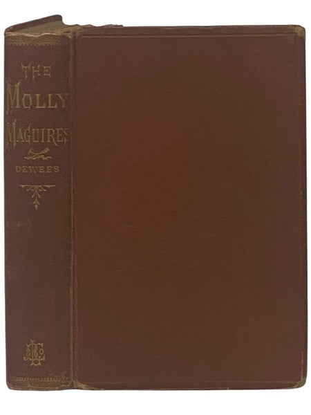 The Molly Maguires. The Origin, Growth, and Character of the Organization. [Mollie]