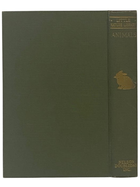 Animals Worth Knowing: Selected from 'Life Histories of Northern Animals,' with Paragraphs on Classification from Stone & Cram's 'American Animals' as Indicated (Little Nature Library) [The Book of Animals]