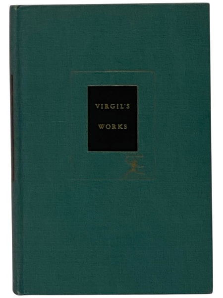 Virgil's Works: The Aeneid; Eclogues; Georgics (The Modern Library of the World's Best Books, ML 75)