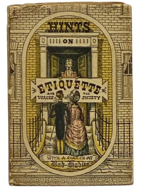 Hints on Etiquette and the Usages of Society with a Glance at Bad Habits