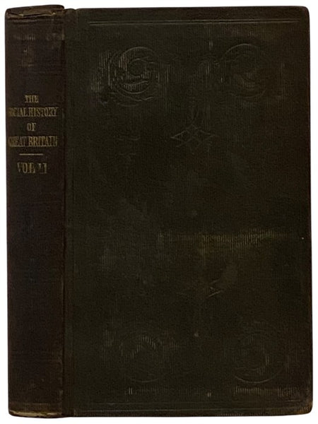 The Social History of Great Britain During the Reigns of the Stuarts, Beginning with the Seventeenth Century, Being the Period of Settling the United States, with Numerous Engravings, and Music.