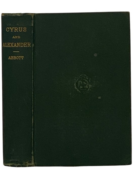 Histories of Cyrus the Great and Alexander the Great (Chautauqua Edition)