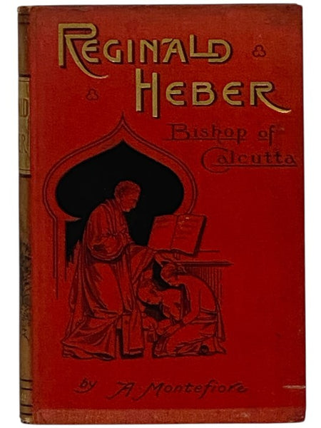 Reginald Heber: Bishop of Calcutta, Scholar and Evangelist