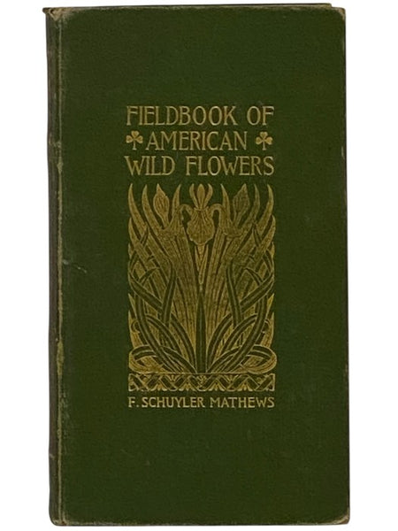 Field Book of American Wild Flowers [Fieldbook, Wildflowers]